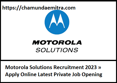 Motorola Solutions Recruitment 2023