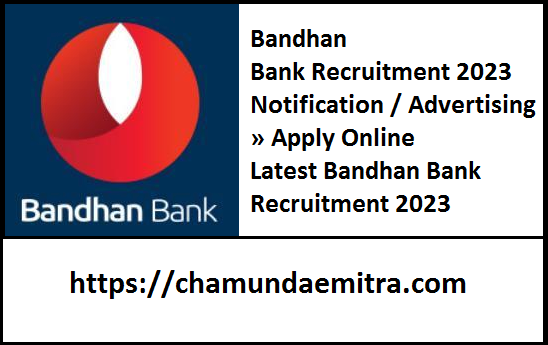 Bandhan Bank Recruitment 2023