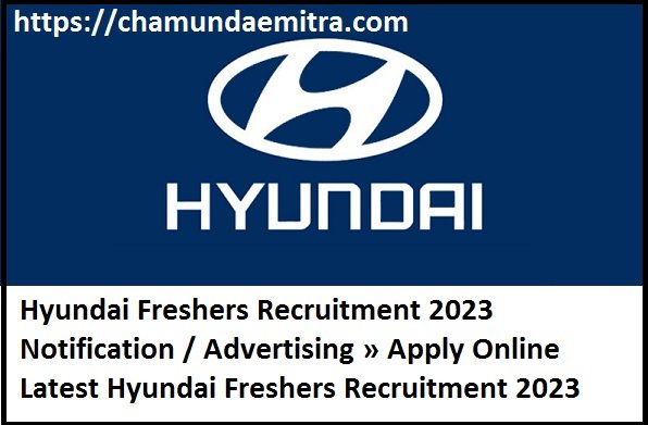 Hyundai Freshers Recruitment 2023