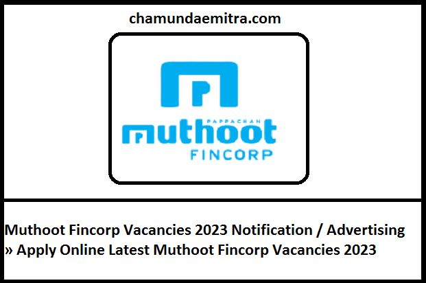 Muthoot Fincorp Vacancies 2023