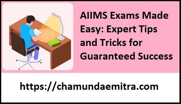 AIIMS Exams Made Easy