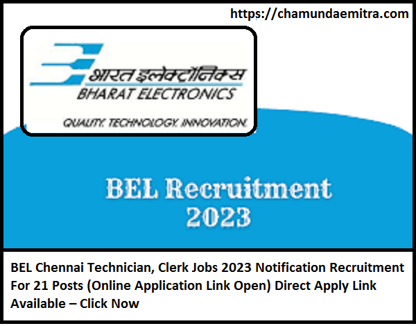 BEL Chennai Technician Clerk Jobs 2023