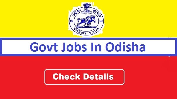 Govt Jobs In Odisha