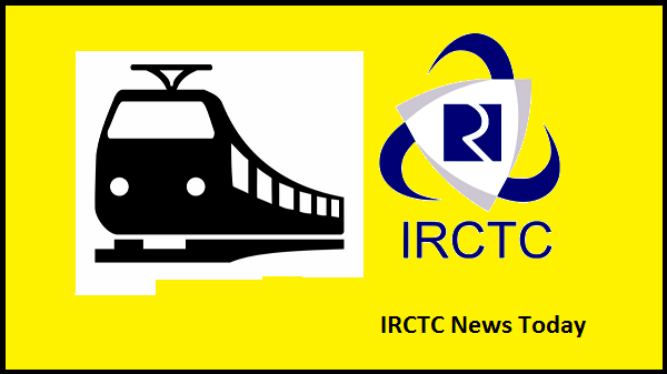 IRCTC News Today