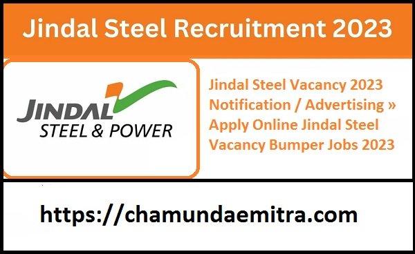 Jindal Steel Vacancy 2023 Notification 