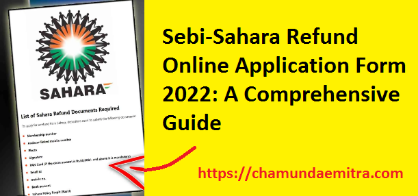 Sebi-Sahara Refund Online Application Form 2022
