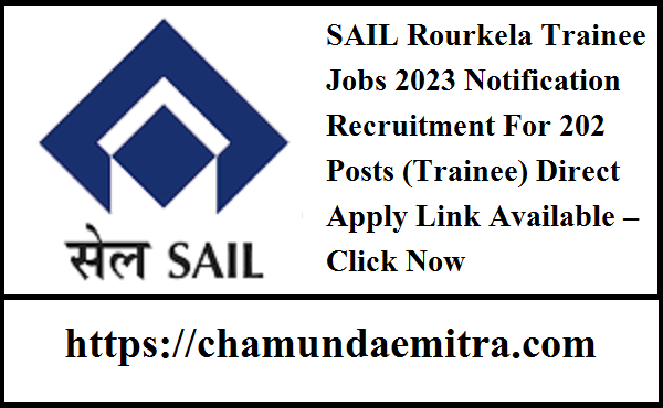 SAIL Rourkela Trainee Jobs 2023