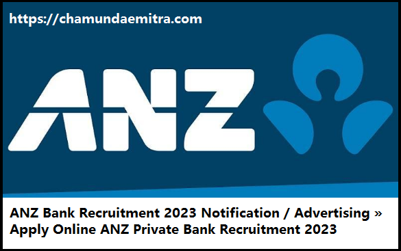 ANZ Bank Recruitment 2023