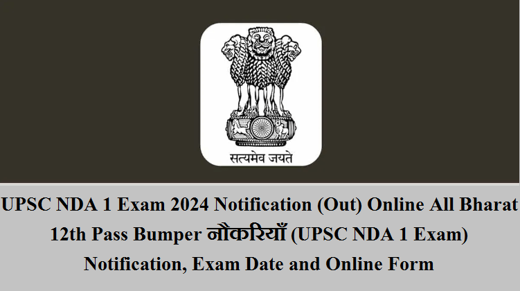 UPSC NDA 1 Exam 2024 Notification