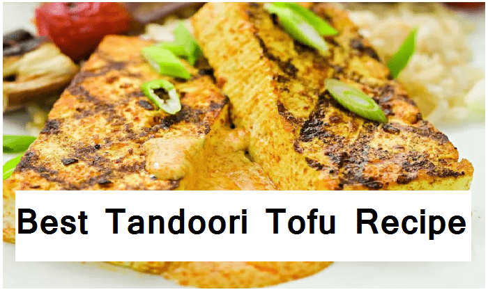 Best Tandoori Tofu Recipe