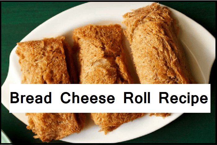 Bread Cheese Roll Recipe