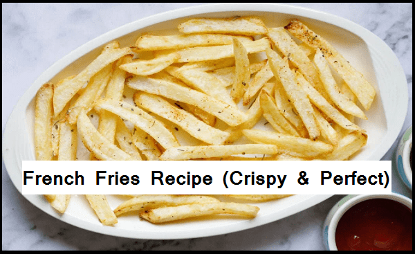 French Fries Recipe