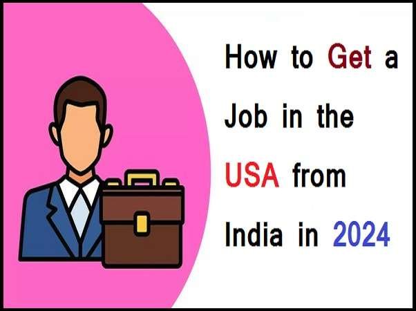 How to Get a Job in the USA from India in 2024