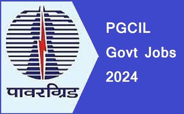 PGCIL Govt Jobs 2024