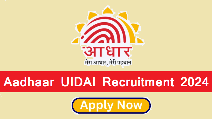 Aadhaar UIDAI Recruitment 2024