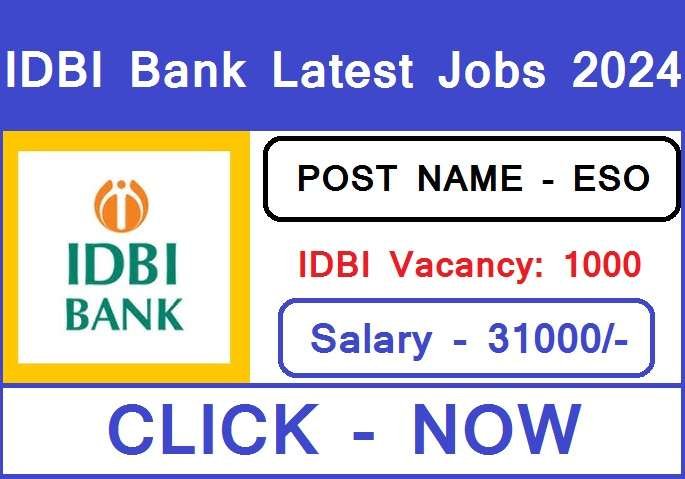 IDBI Bank Latest Jobs 2024 : आईडीबीआई बैंक में 1000 नौकरियां, मिलेगी 31000 रुपये महीने सैलरी, ग्रेजुएट के लिए गोल्डेन चांस